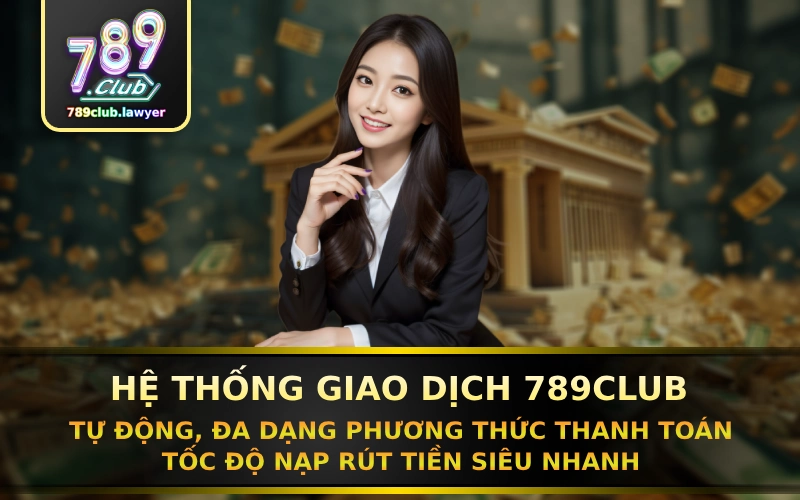 He thong giao dich 789Club